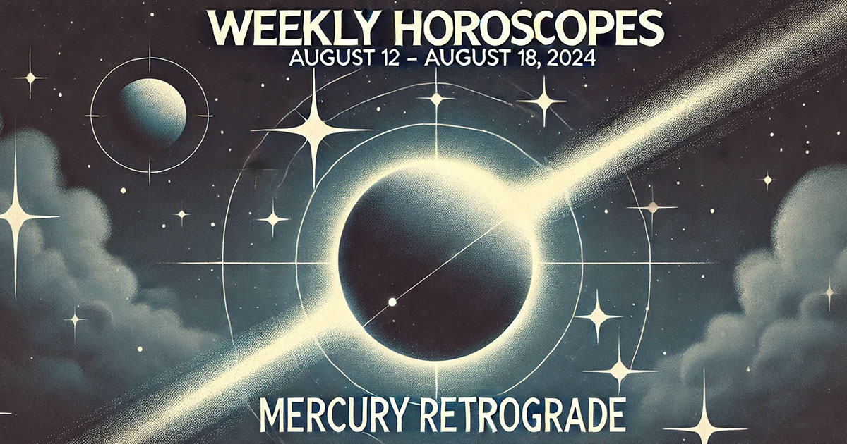 weekly-horoscopes-august-12-2024